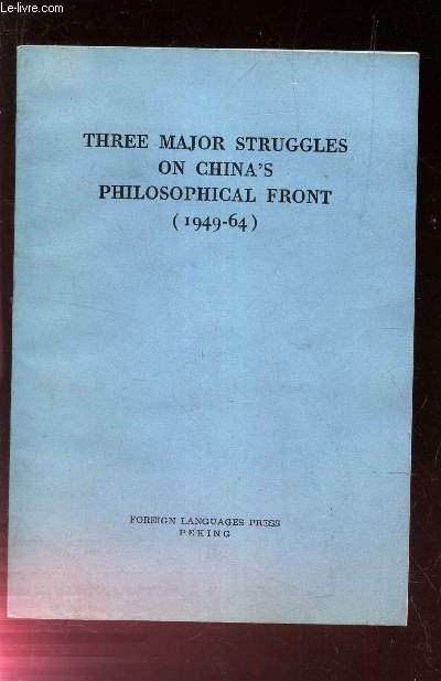 THREE MAJOR STRUGGLES ON CHINA'S PHILOSOPHICAL FRONT (1949-64)