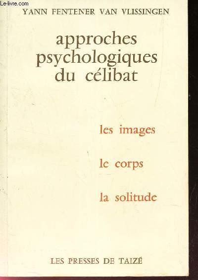 APPROCHES PSYCHOLOGIQUES - LES IMAGES, LE CORPS, LA SOLITUDE.