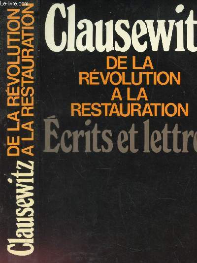 DE LA REVOLUTION A LA RESTAURATION - ECRITS ET LETTRES.