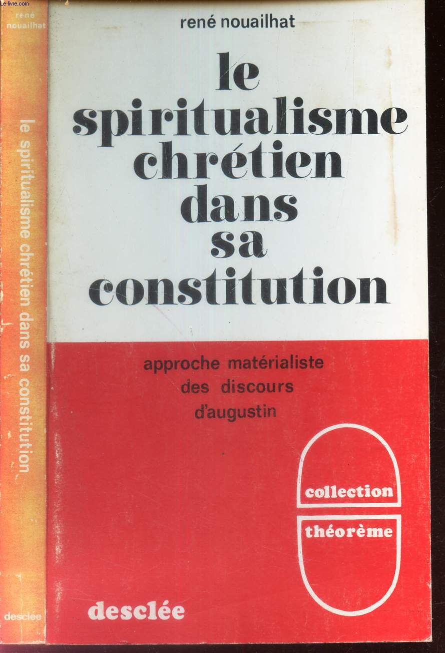 LE SPIRITUALISME CHRETIEN DANS SA CONSTITUTION - APPROCHE MATERIALISTE DES DISCOURS D'AUGUSTIN