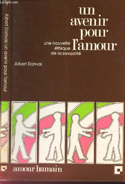 UN AVENIR POUR L'AMOUR - une nouvelle ethique de la sexualit.