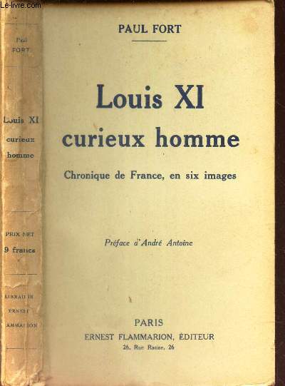LOUIS XI, CURIEUX HOMME - CHRONIQUE DE FRANCE, EN SIX IMAGES.
