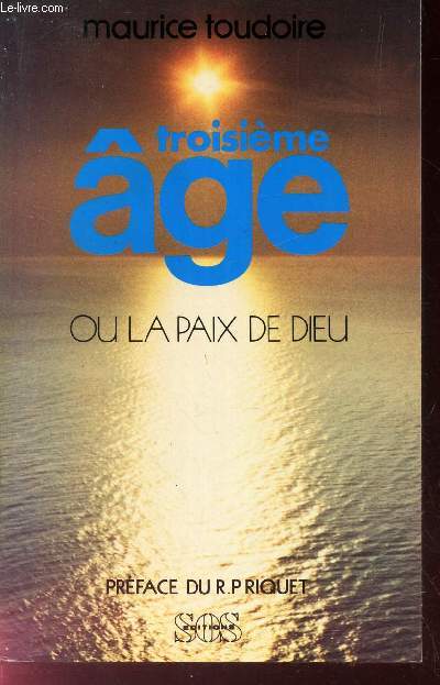 TROISIEME AGE OU LA PAIX DE DIEU.