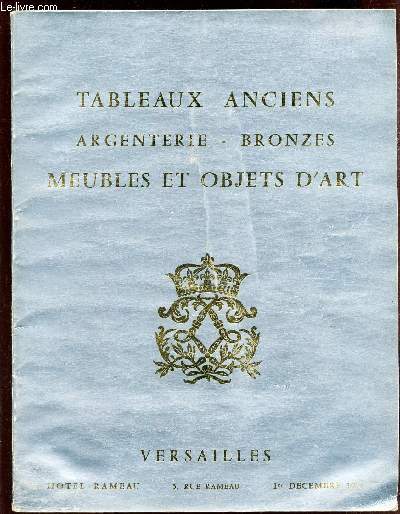 CATALOGUE DE VENTE AUX ENCHERES :TABLEAUX ANCIENS - ARGENTERIE - BRONZES - MEUBLES ET OBJETS D'ART des XVIIIe et XIXe seicles - A VERSAILLES LE 1er DECEMBRE 1974.