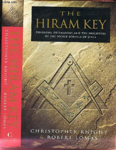 THE HIRAM KEY - Pharaohs Freemasons and the Discovery of the Secret Scrolls of Jesus.