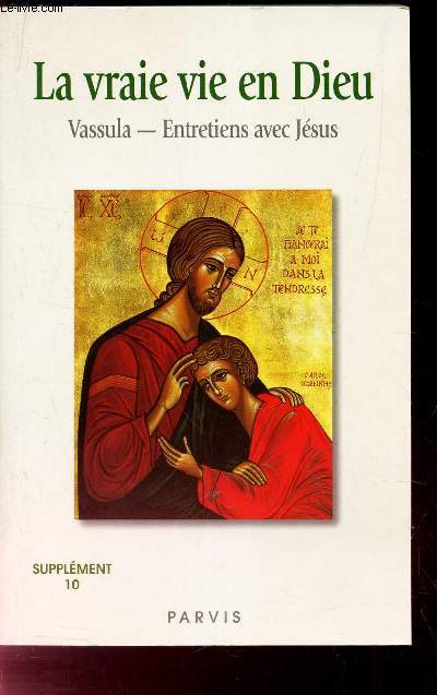 LA VRAIE VIE EN DIEU - VASSUELA - ENTRETIENS AVEC JESUS - SUPPLEMENT 10 - CAHIER 84-90.