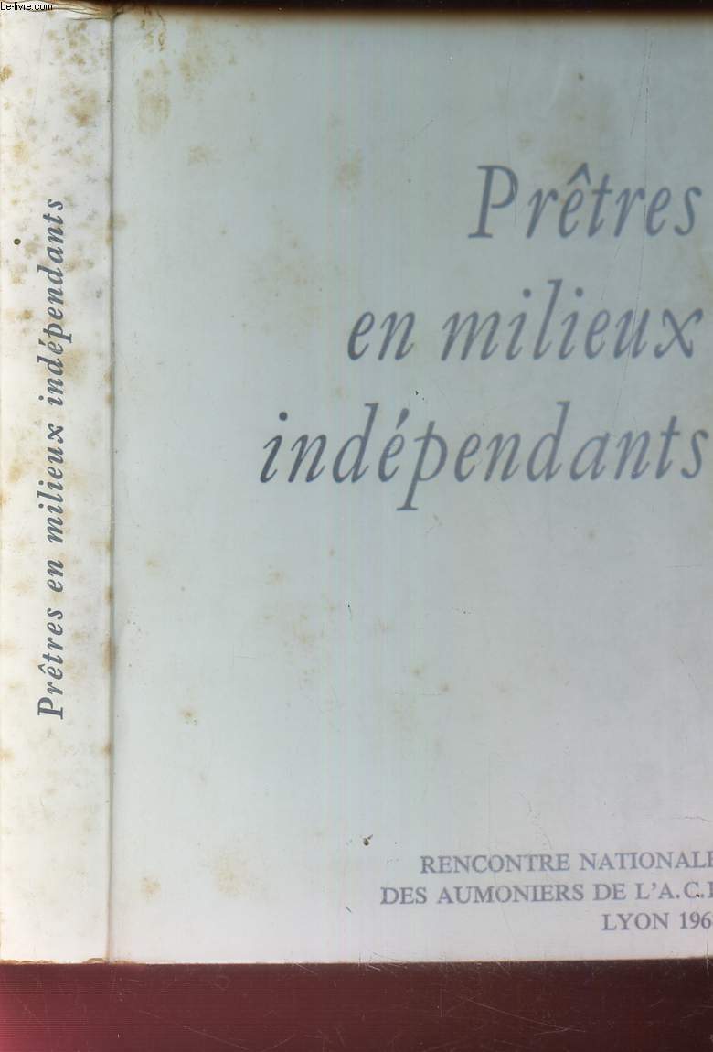 PRETRES EN MILIEUX INDEPENDANTS - RENCONTRE NATIONALE DES AUMONIERS DE FRANCE - LYON 1968