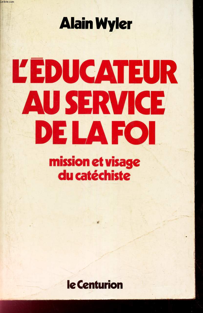 L'EDUCATEUR AU SERVICE DE LA FOI - Mission et visage du catechiste