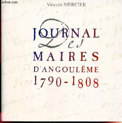 JOURNAL DES MAIRES D'ANGOULEME 1790-1808.