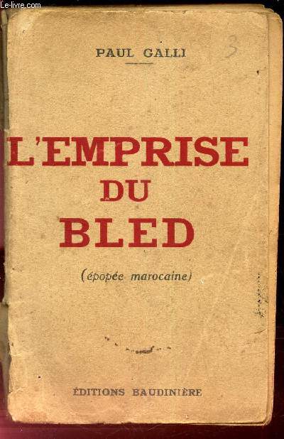 L'EMPRISE DU BLED (EPOPEE MAROCAINE)