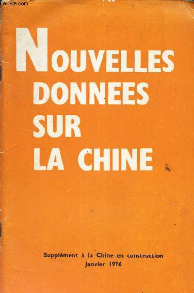 NOUVELLES DONNEES SUR LA CHINE - Supplement a la Chine en construction - JANVIER 1976.