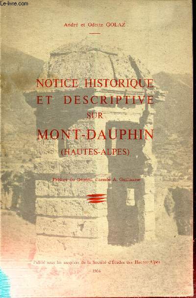 NOTICE HISTORIQUE ET DESCRIPTIVE SUR MONT-DAUPHIN (HAUTES ALPES)