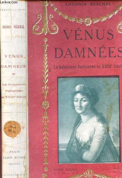 VENUS DAMNEES - LA GALANTERIE PARISIENNE AU XVIIIe SIECLE