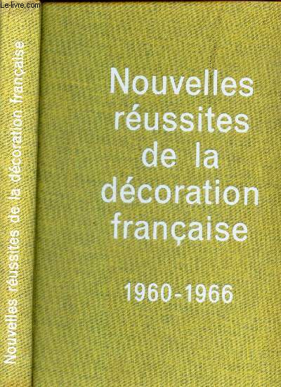 NOUVELLES REUSSITES DE LA DECORATION FRANCAISE - 1960-1966.