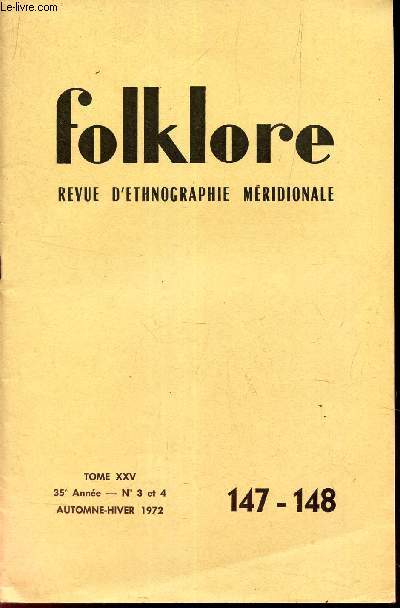 FOLKLORE - revue d'ethnographie meridionale - 147-148 - tome XXV - 35 e anne - N3 et 4 - Automne-hiver 1972