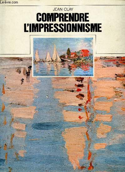 COMPRENDRE L'IMPRESSIONNISME