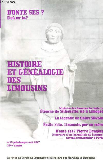 LA REVUE DU CERCLE DE GENEALOGIE ET D'HISTOIRE DES MARCHOIS ET LIMOUSINS / N15 - printemps-ete 2017 - 39e anne / HISTOIRE ET GENEALOGIE DES LIMOUSINS -D'ONTE SES? - D'OU ES TU?.