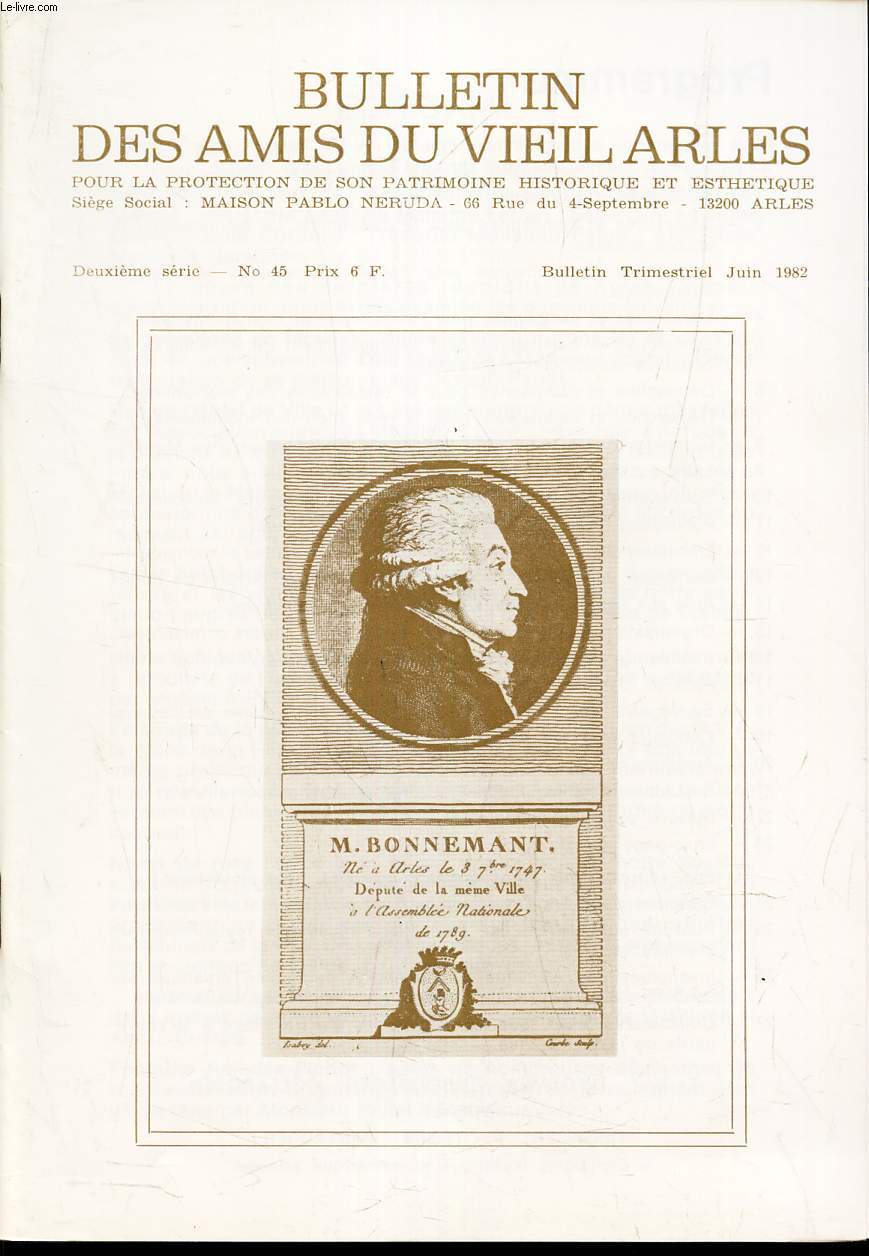 BULLETIN DES AMIS DU VIEIL ARLES - N45 - Juin 1982 / Contribution a l'histoire de la resistence arlsienne (1943-44) / A Dulaurens / Des caraques a St Cesaire / Les liens entre les academies d'Arles et Nimes au 17e s ..