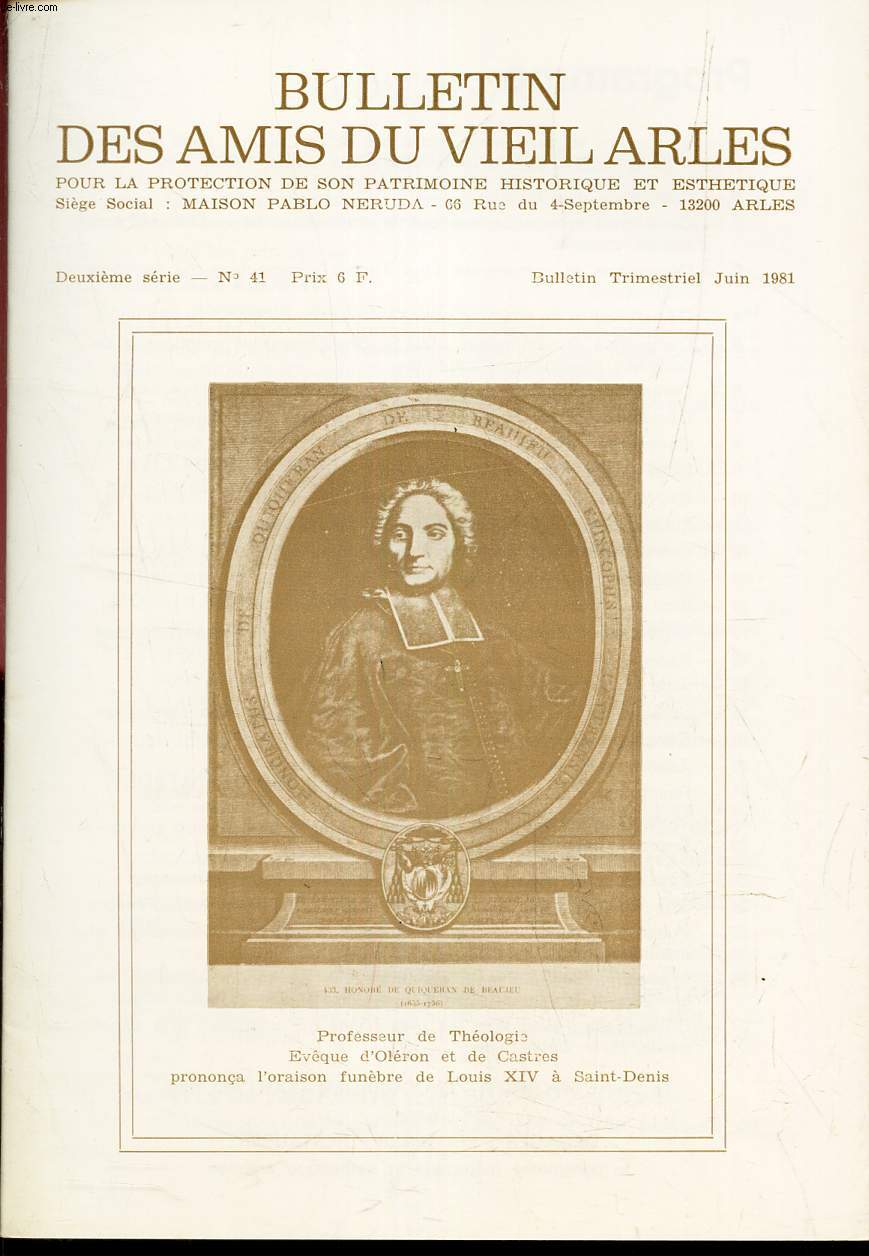 BULLETIN DES AMIS DU VIEIL ARLES - N41 - Juin 1981 / L'eglise d'Arles et la Papaut d'Avignon (avant propos) / LA juridiction consulaire des marchands / Les loisirs au temps de St Cesaire / Gzbriel FARE / les grandes pages de l'histoire..