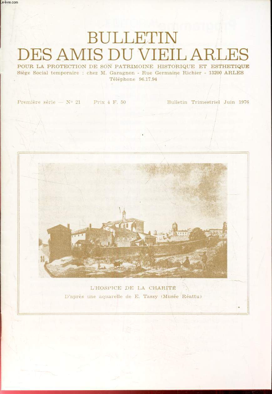 BULLETIN DES AMIS DU VIEIL ARLES - N21 - Juin 1976 / Promenade au temps pass (suite) / L'Amphitheatre d'Arles - fondation de al colonie d'Arles et premiers plans d'urbanisme / Chateaubriand et la Provence etc..