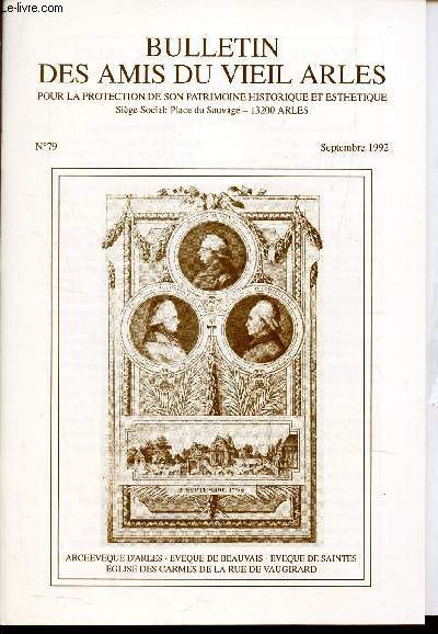 BULLETIN DES AMIS DU VIEIL ARLES - N79 - Sept 1992 / Monseigneur Du Lau (1738-1792) / Les arlsiens victimes de la huillotine / Saint Genest et ses sanctuaires en Arles .