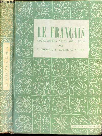 LE FRANCAIS - COURS MOYEN ET CLASSES DE 8 ET 7 /LIVRE DE LECTURE, VOCABULAIRE - GRAMMAIRE - CONJUGAISON - ORTHOGRAPHE .