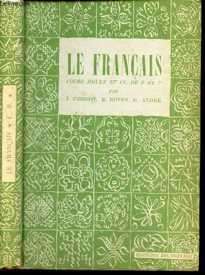 LE FRANCAIS - COURS MOYEN ET CLASSES DE 8 ET 7 /LIVRE DE LECTURE, VOCABULAIRE - GRAMMAIRE - CONJUGAISON - ORTHOGRAPHE .