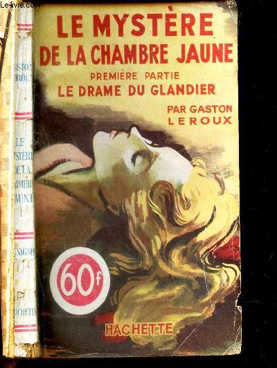 LE MYSTERE DE LA CHAMBRE JAUNE - PREMIERE PARTIE : LE DRAME DU GLANDIER.