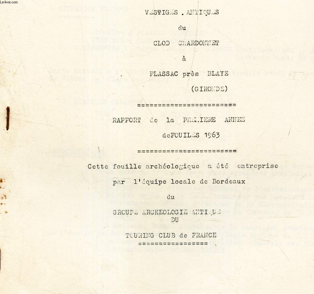 VESTIGES ANTIQUES DU CLOS CHARDONNET A PLASSAC PRES BLAYE (GIRONDE) - Rapport de la premiere anne de FOUILLE 1963.
