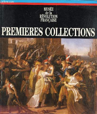 PREMIERES COLLECTIONS - EXPOSITION DU 4 JUILLET-16 DECEMBRE 1985 AU MUSEE DE LA REVOLUTION FRANCAISE