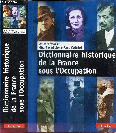 DICTIONNAIRE HISTORIQUE DE LA FRANCE SOUS L'OCCUPATION