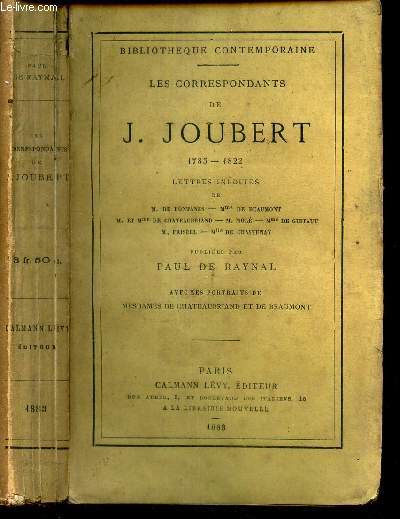 LES CORRESPONDANTS DE J. JOUBERT - 1785-1822 / Lettres indites de M. de Fontanes - Mme de Beaumont - M. et Mme de Chateaubriand - M. Mol - Mme de Guitaut - M. Frisell - Mlle de Chastenay.