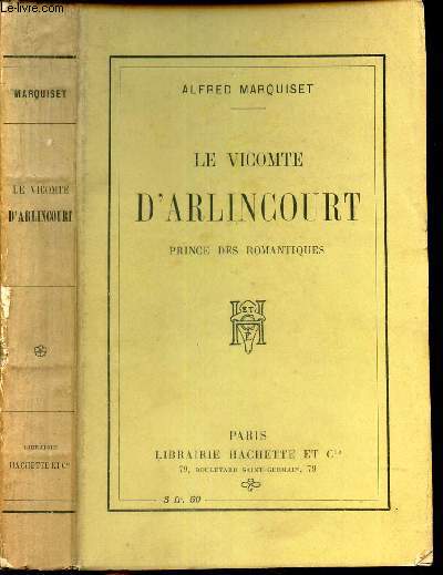 LE VICOMTE D'ARLINCOURT - PRINCE DES ROMANTIQUES