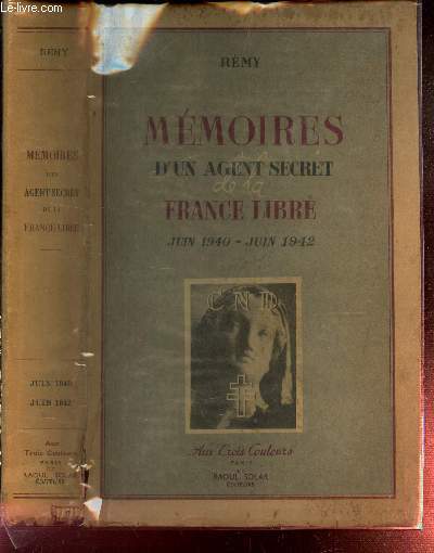 MEMOIRES D'UN AGENT SECRET DE LA FRANCE LIBRE - JUIN 1940- JUIN 1942.