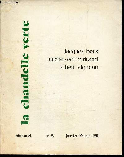 LA CHANDELLE VERTE - N25 - JANV-FEV 1959 / JACQUES BENS - MICHEL-ED. BERTRAND / ROBERT VIGNEAU.