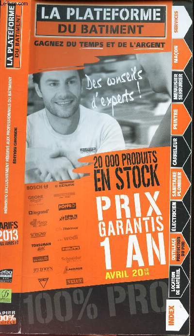 LA PLATEFORME DU BATIMENT - 20 000 PRODUITS EN STOCK - PRIX GARANTIS 1 AN / AVROL 2013-2014.