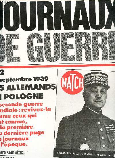 JOURNAUX DE GUERRE - NUMERO SPECIAL - N2 / 19 SEPTEMBRE 1939 - LES ALLEMANDS EN POLOGNE - MATCH du 14 septembre 1939 en rimpression integrale exceptionnelle!