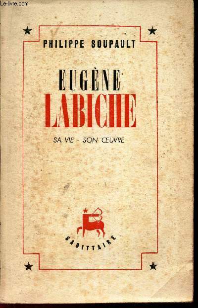 EUGENE LABICHE - Sa vie - Son oeuvre.