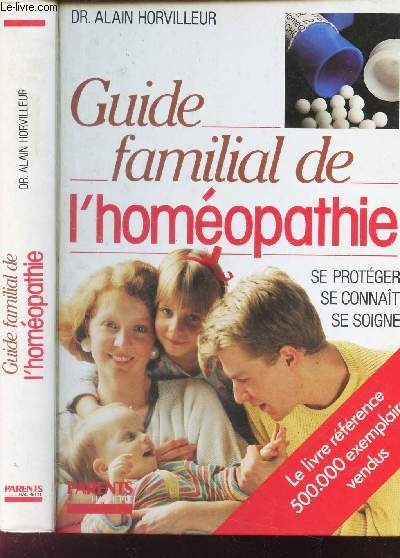 GUIDE FAMILIAL DE L HOMEOPATHIE - SE PROTEGER - SE CONNAITRE - SE SOIGNER.