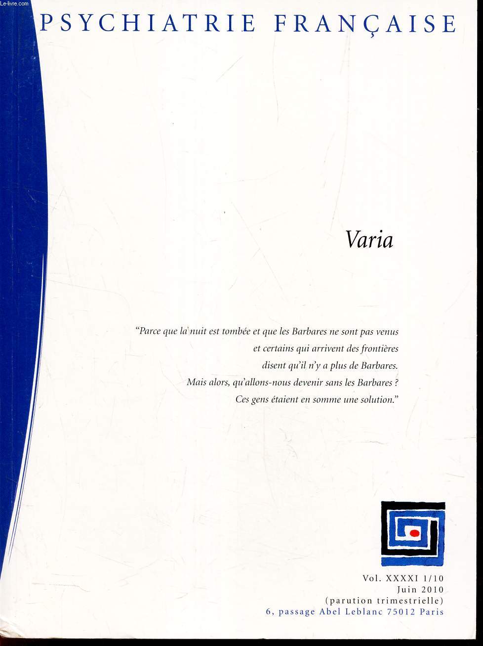 PSYCHIATRIE FRANCAISE - VOL.XXXXI 1/10 JUIN 2010. / VARIA.