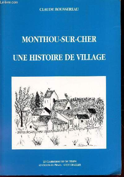 MONTHOU-SUR-CHER UNE HISTORIE DE VILLAGE.
