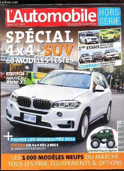 L'AUTOMOBILE -HORS SERIE - SPECIAL 4X4 - SUV - 60 MODELES TESTES / Au vlat : Nouveau BMW X5 / Toutes les nouveauts 2014 - Dossier Un 4X4 ds 299euros - 25 occasions al a loupe / les 1000 modeles neufs du march etc...