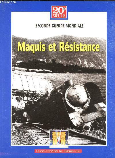 20e SIECLE -SECONDE GUERRE MONDIALE - MAQUIS ET RESISTANCE.