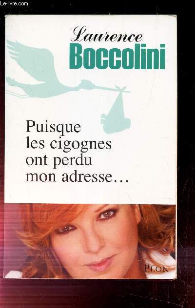 PUISQUE LES CIGOGNES ONT PERDU MON ADRESSE ...