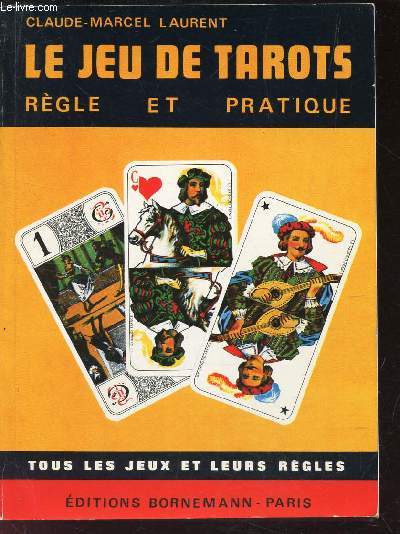 LE JEU DE TAROTS - REGLE ET PRATIQUE