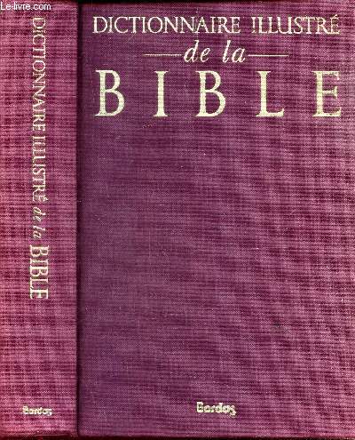 DICTIONNAIRE ILLUSTRE DE LA BIBLE