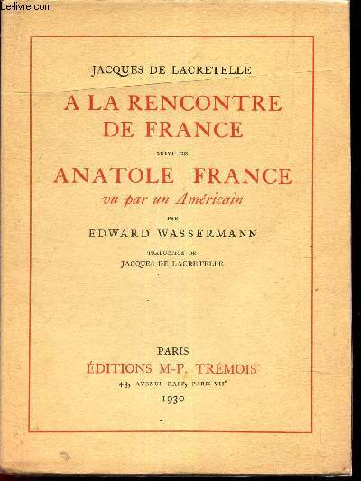 A LA RENCONTRE DE FRANCE SUIVI DE ANATOLE FRANCE VU PAR UN AMERICAIN