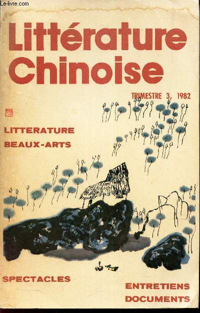 LITTERATURE CHINOISE - 3 EME TRIMESTRE 1982/au fil de la plume de Ba Jin / l'oeuvre de Zhu Ziaina par Luo Jinfang etc
