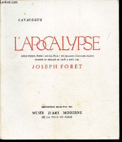 CATALOGUE D EXPOSITION : L APOCALYPSE - JOSEPH FORET - PARIS 1961 - AU MUSEE D ART MODERNE DU 15 MARS AU 15 AVRIL 1961 -