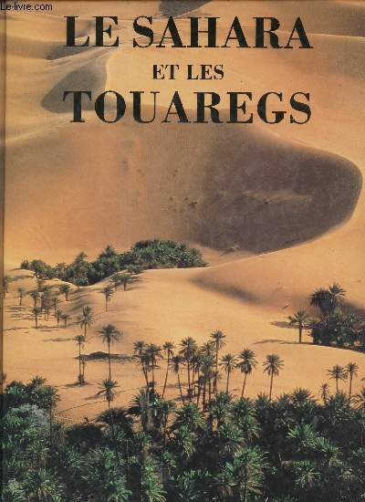 LE SAHARA ET LES TOUAREGS.